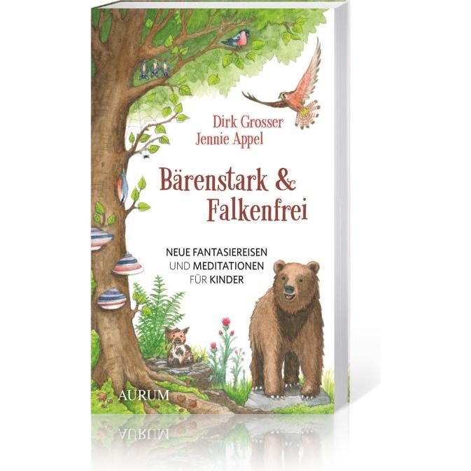 Bärenstark & Falkenfrei, Ratgeber von Dirk Grosser, Jennie Appel