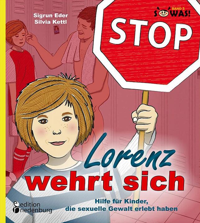 Produktbild Lorenz wehrt sich - Hilfe für Kinder, die sexuelle Gewalt erlebt haben (Deutsch, Sigrun Eder, Silvia Kettl, 2012)