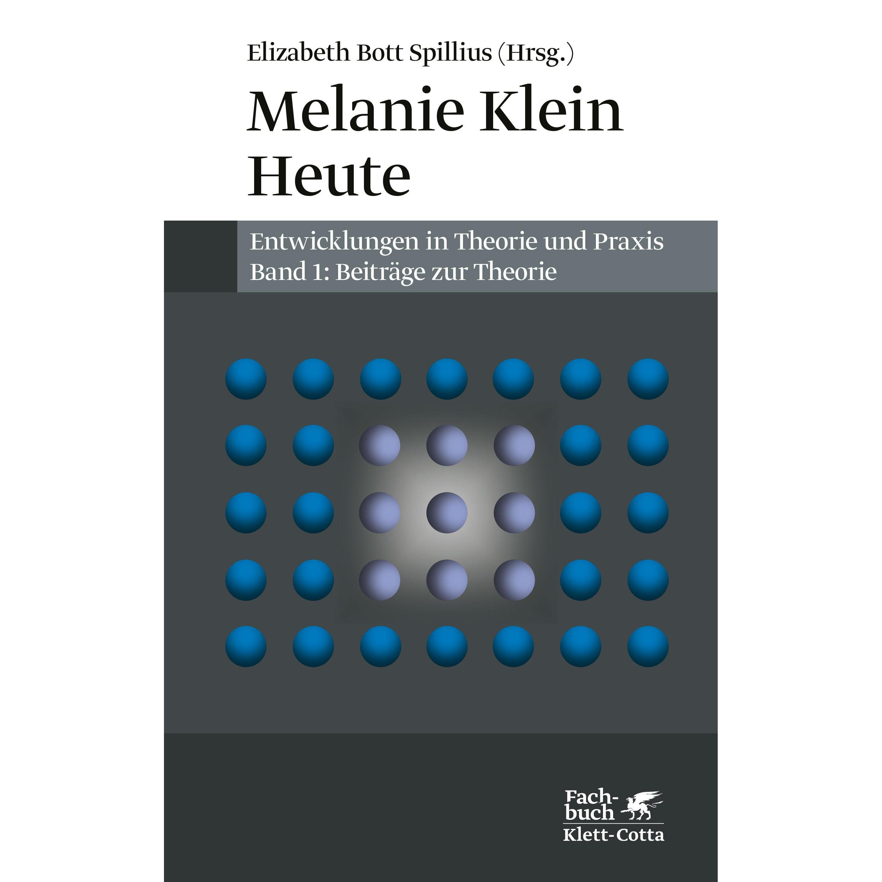 Melanie Klein Heute. Entwicklungen in Theorie und Praxis, Fachbücher von Elizabeth Bott Spillius, Elisabeth Vorspohl