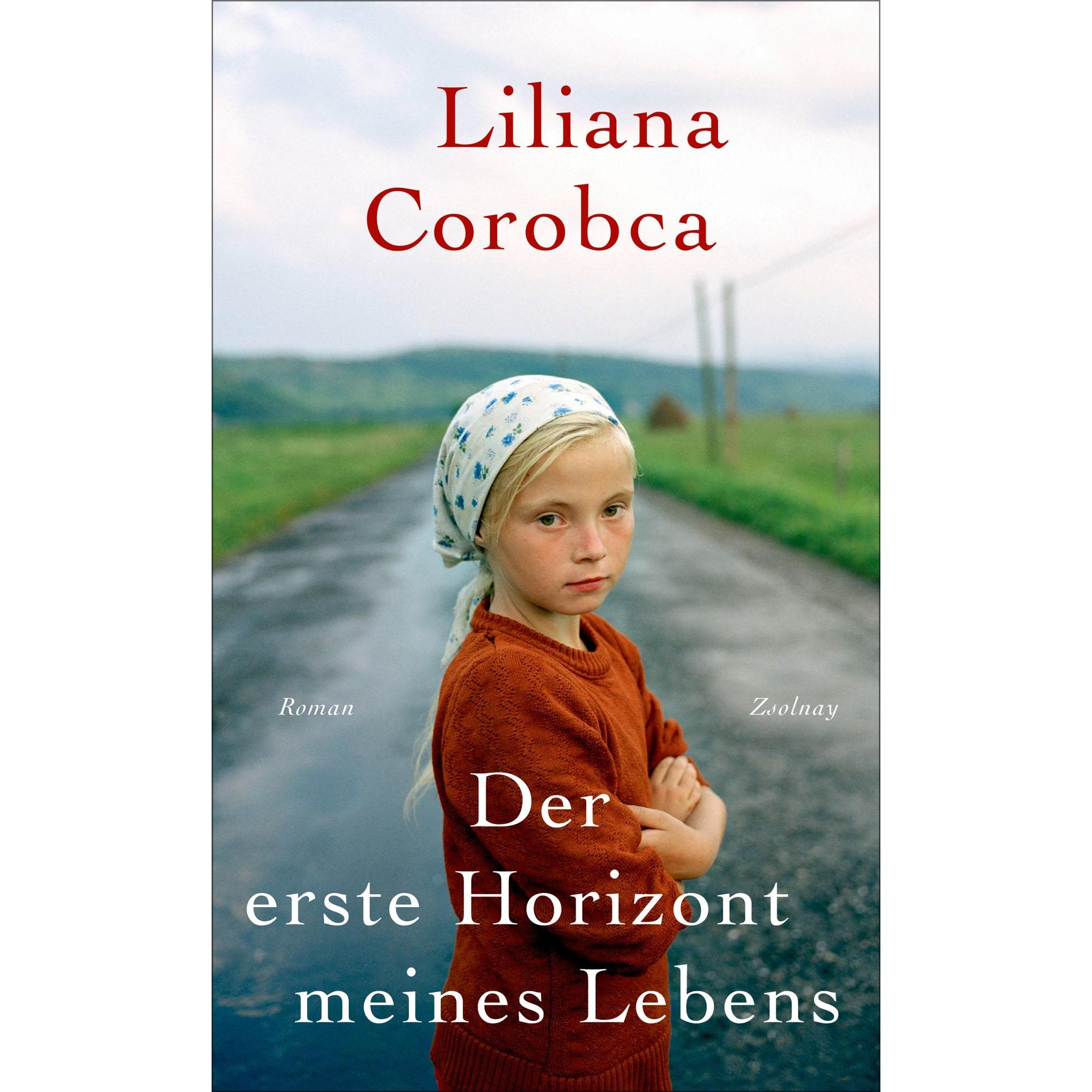 Der erste Horizont meines Lebens, Belletristik von Liliana Corobca, Ernest Wichner