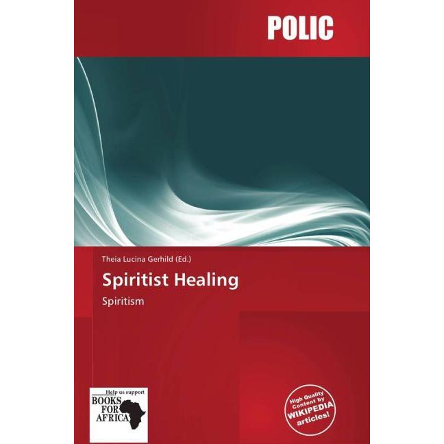 Spiritist Healing, Sachbücher von Theia Lucina Gerhild