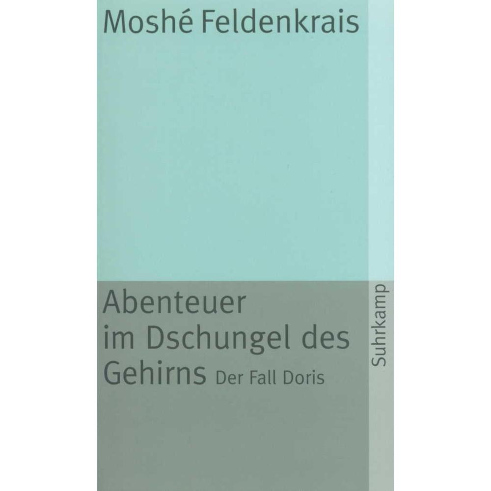 Abenteuer im Dschungel des Gehirns, Fachbücher von Moshé Feldenkrais, Franz Wurm