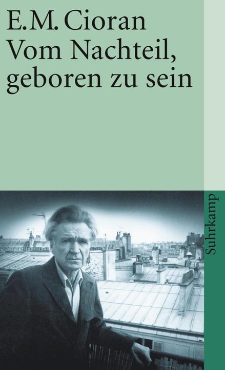Produktbild Vom Nachteil, geboren zu sein (Deutsch, E. M. Cioran, 2015)