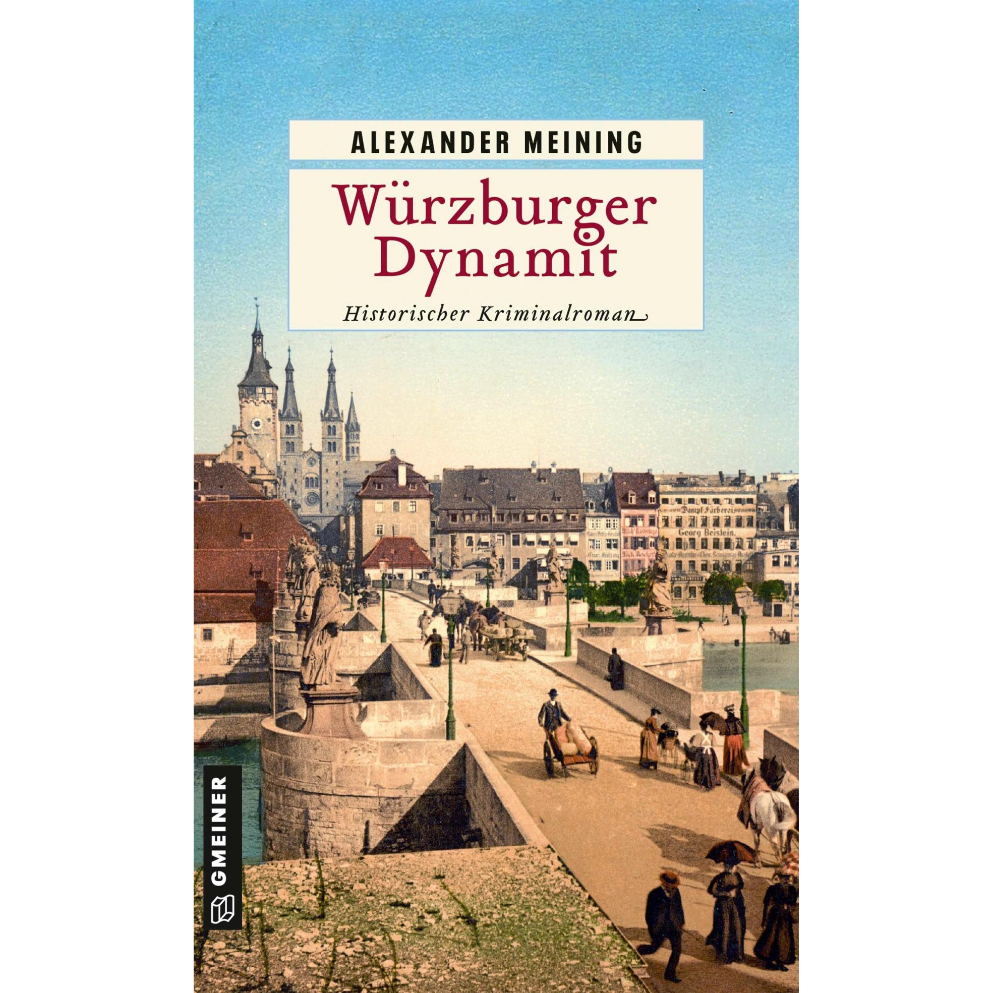 Würzburger Dynamit, Belletristik von Alexander Meining