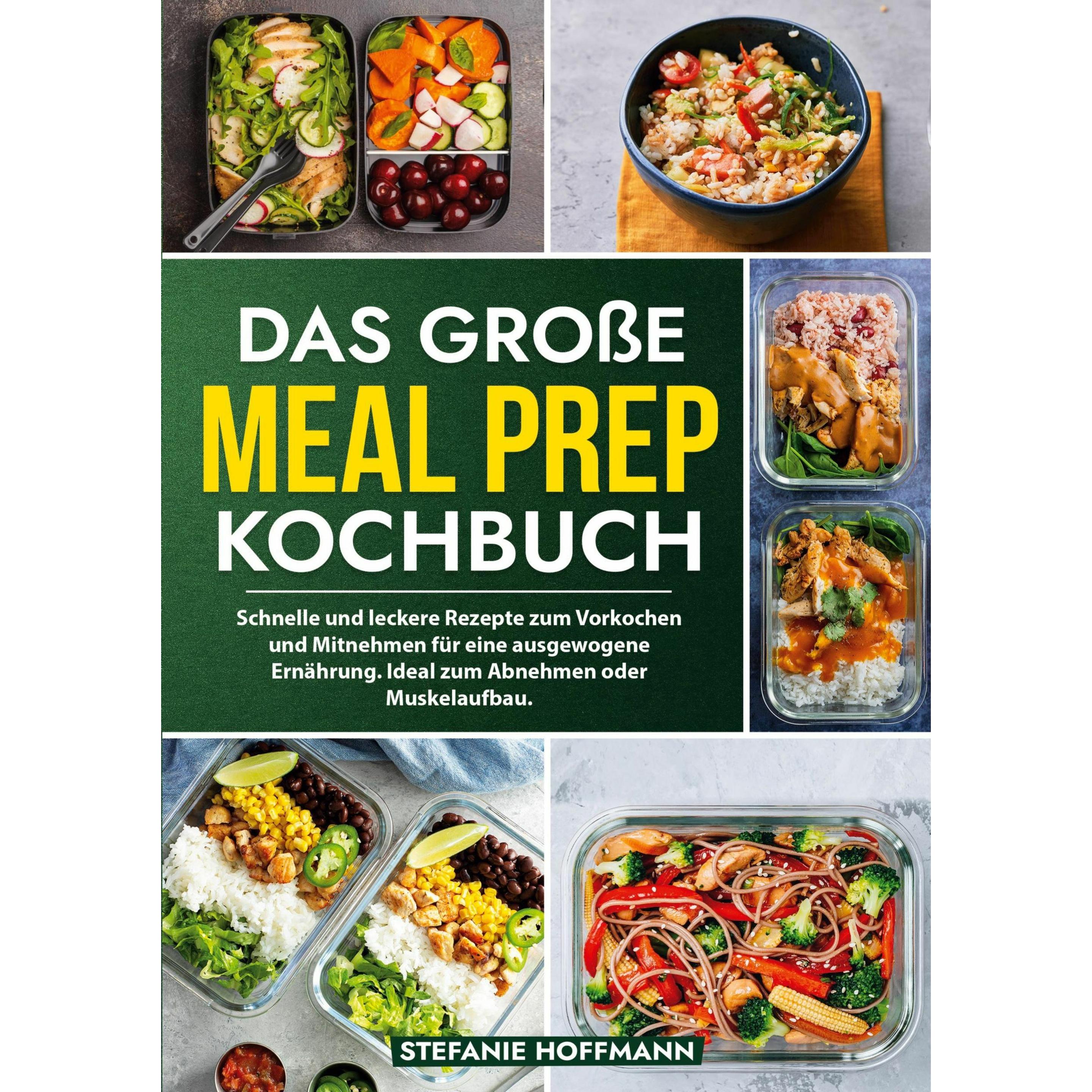 Das grosse Meal Prep Kochbuch, Ratgeber von Stefanie Hoffmann