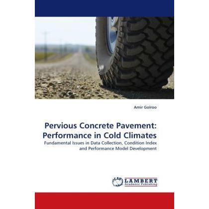 Pervious Concrete Pavement: Performance in Cold Climates, Fachbücher von Amir Golroo