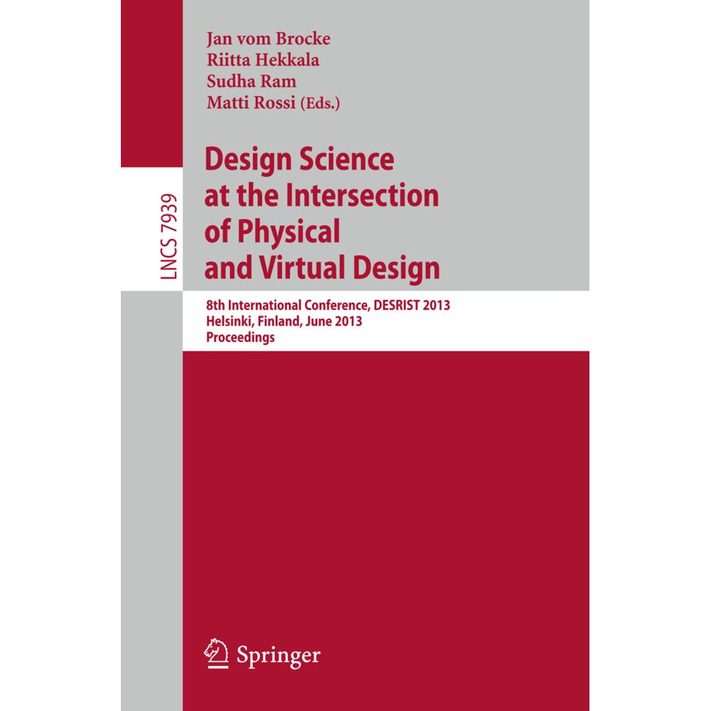 Design Science at the Intersection of Physical and Virtual Design, Fachbücher von Jan vom Brocke, Sudha Ram, Matti Rossi...