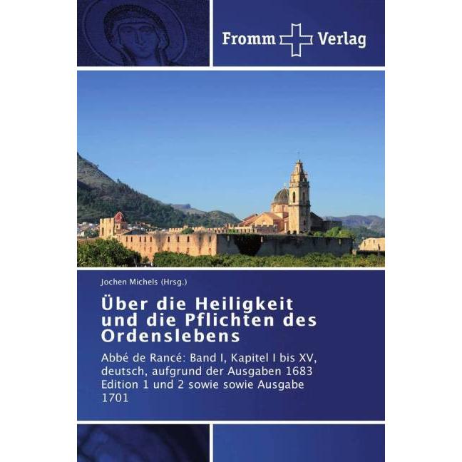 Über die Heiligkeit und die Pflichten des Ordenslebens, Sachbücher von Jochen Michels