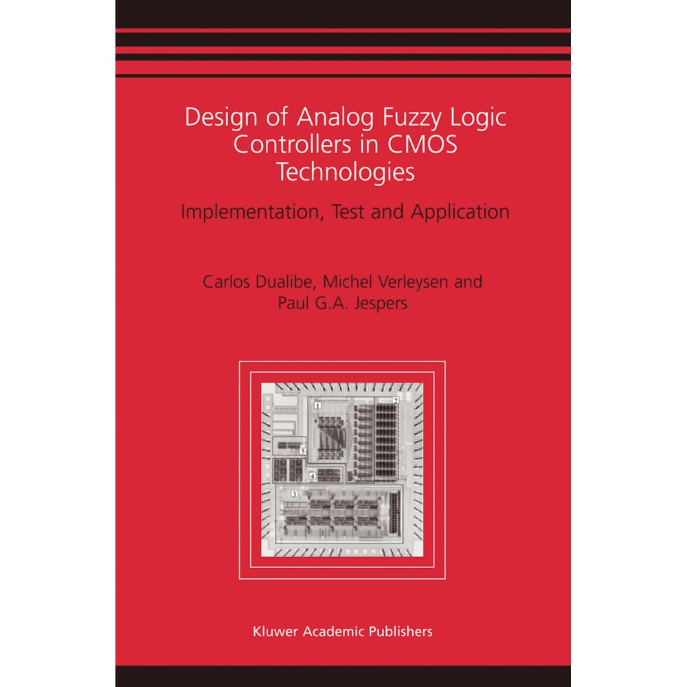 Design of Analog Fuzzy Logic Controllers in CMOS Technologies, Fachbücher von Michel Verleysen, P. Jespers, Carlos Duali...