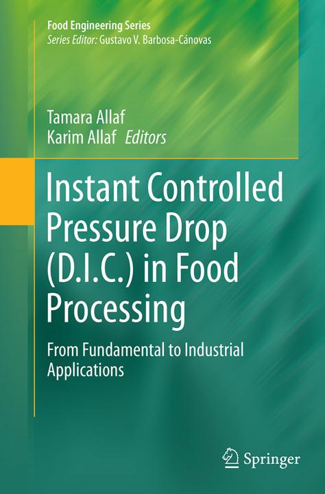 Produktbild Instant Controlled Pressure Drop (D.I.C.) in Food Processing (Karim Allaf, Tamara Allaf, 2016)