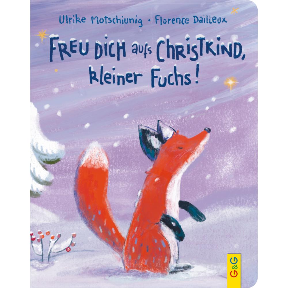Freu dich aufs Christkind, kleiner Fuchs!, Kinderbücher von Ulrike Motschiunig