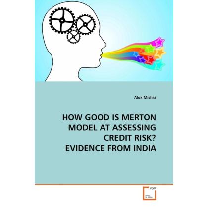 How Good Is Merton Model At Assessing Credit Risk? Evidence From India, Fachbücher von Alok Mishra