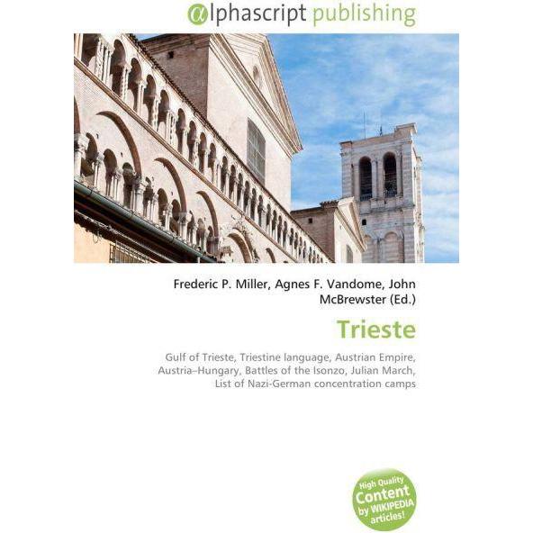 Trieste, Fachbücher von Agnes F. Vandome, Frederic P. Miller, John McBrewster