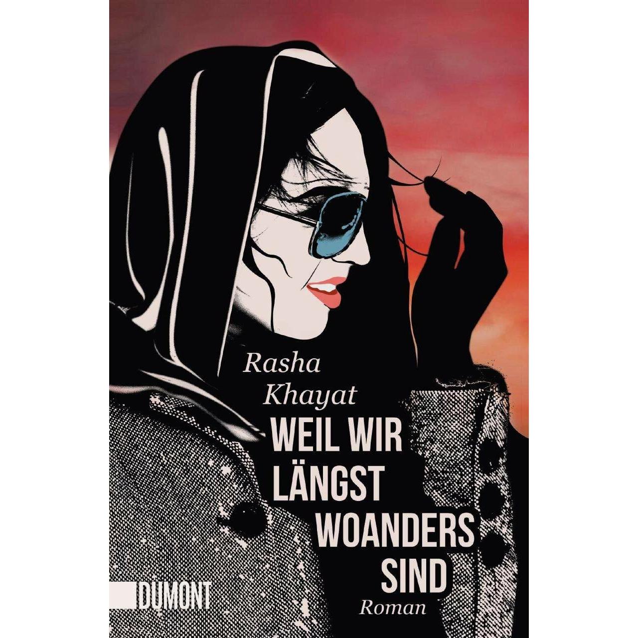 Weil wir längst woanders sind, Belletristik von Rasha Khayat