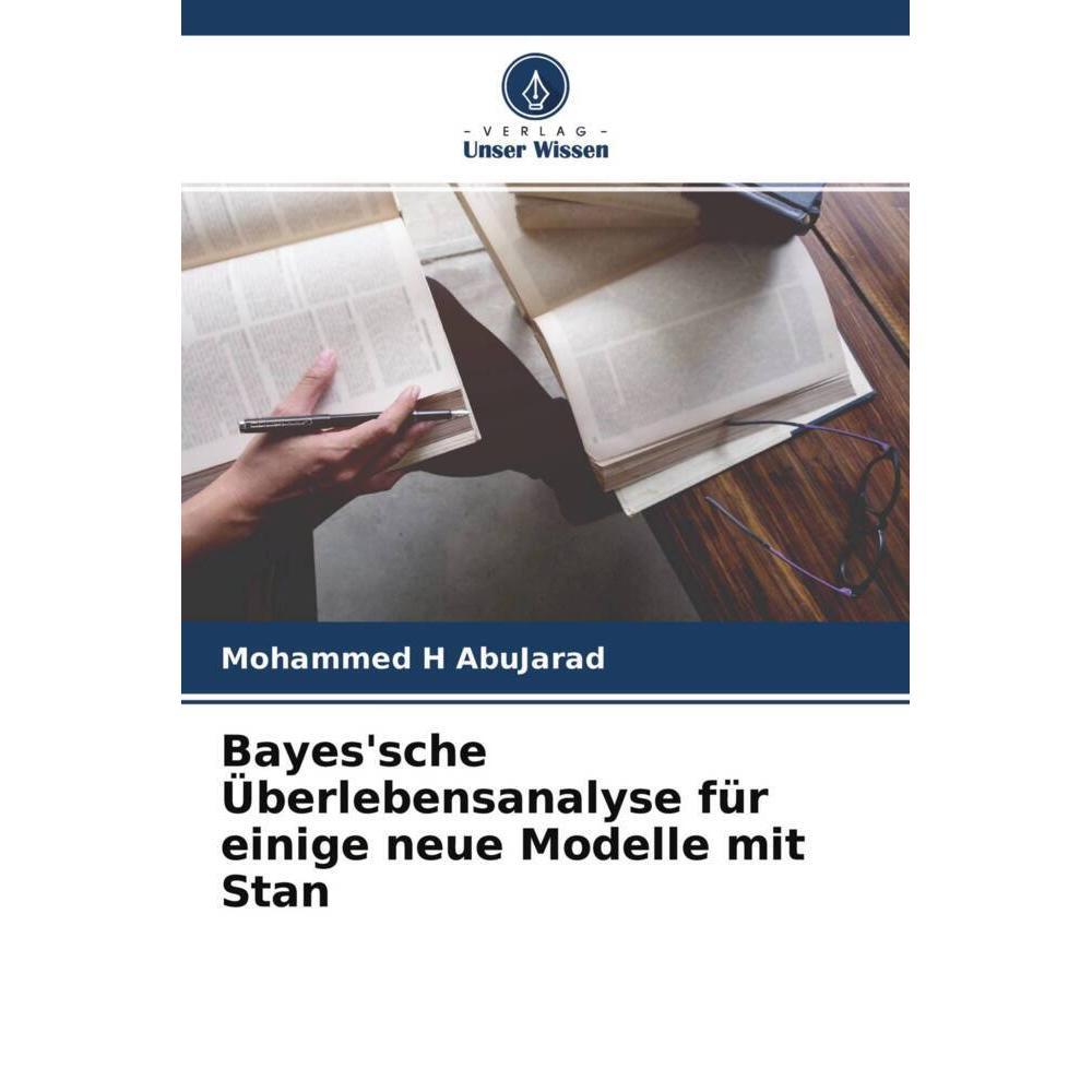 Bayes'sche Überlebensanalyse für einige neue Modelle mit Stan, Fachbücher von Mohammed H AbuJarad