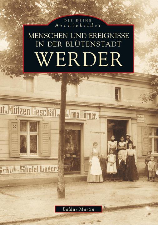 Produktbild Menschen und Ereignisse in der Blütenstadt Werder (Deutsch, Baldur Martin, 2016)