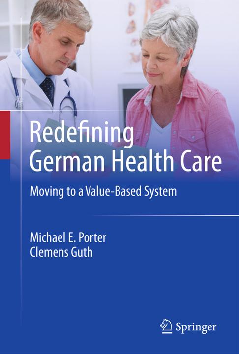 Produktbild Redefining German Health Care (Englisch, Clemens Guth, Michael E. Porter, 2014)