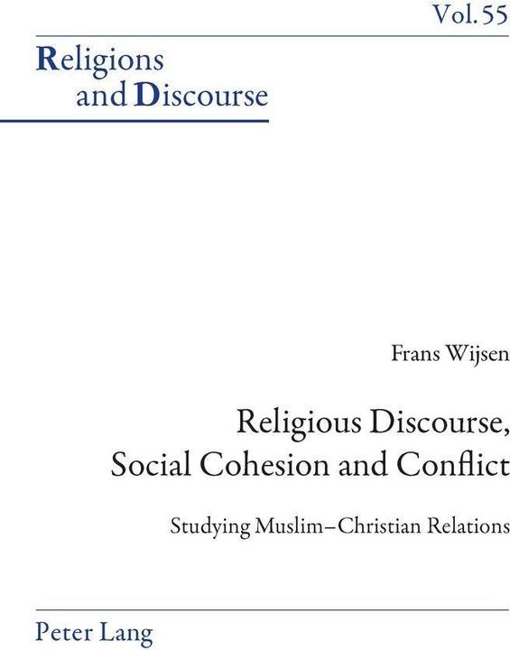 Produktbild Religious Discourse, Social Cohesion and Conflict (Englisch, Frans Wijsen, 2013)