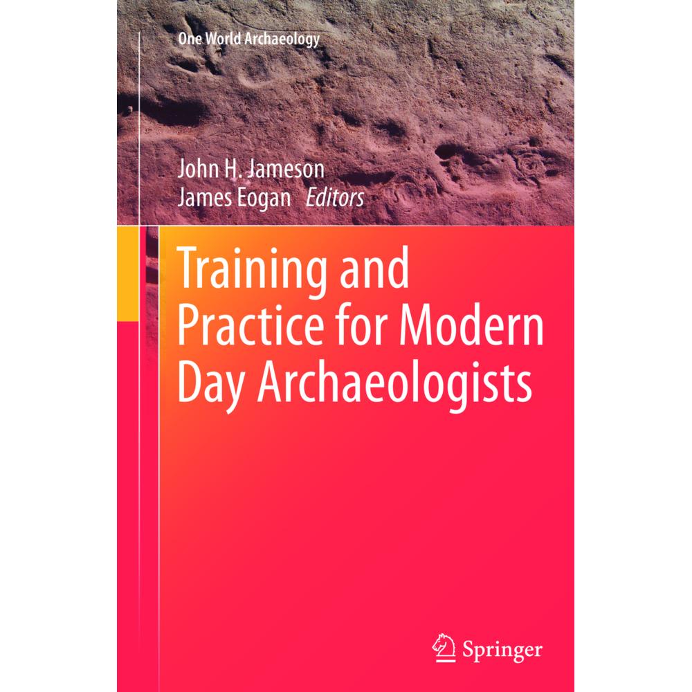 Training and Practice for Modern Day Archaeologists, Fachbücher von John H Jameson, James Eogan