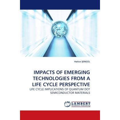 Impacts Of Emerging Technologies From A Life Cycle Perspective, Fachbücher