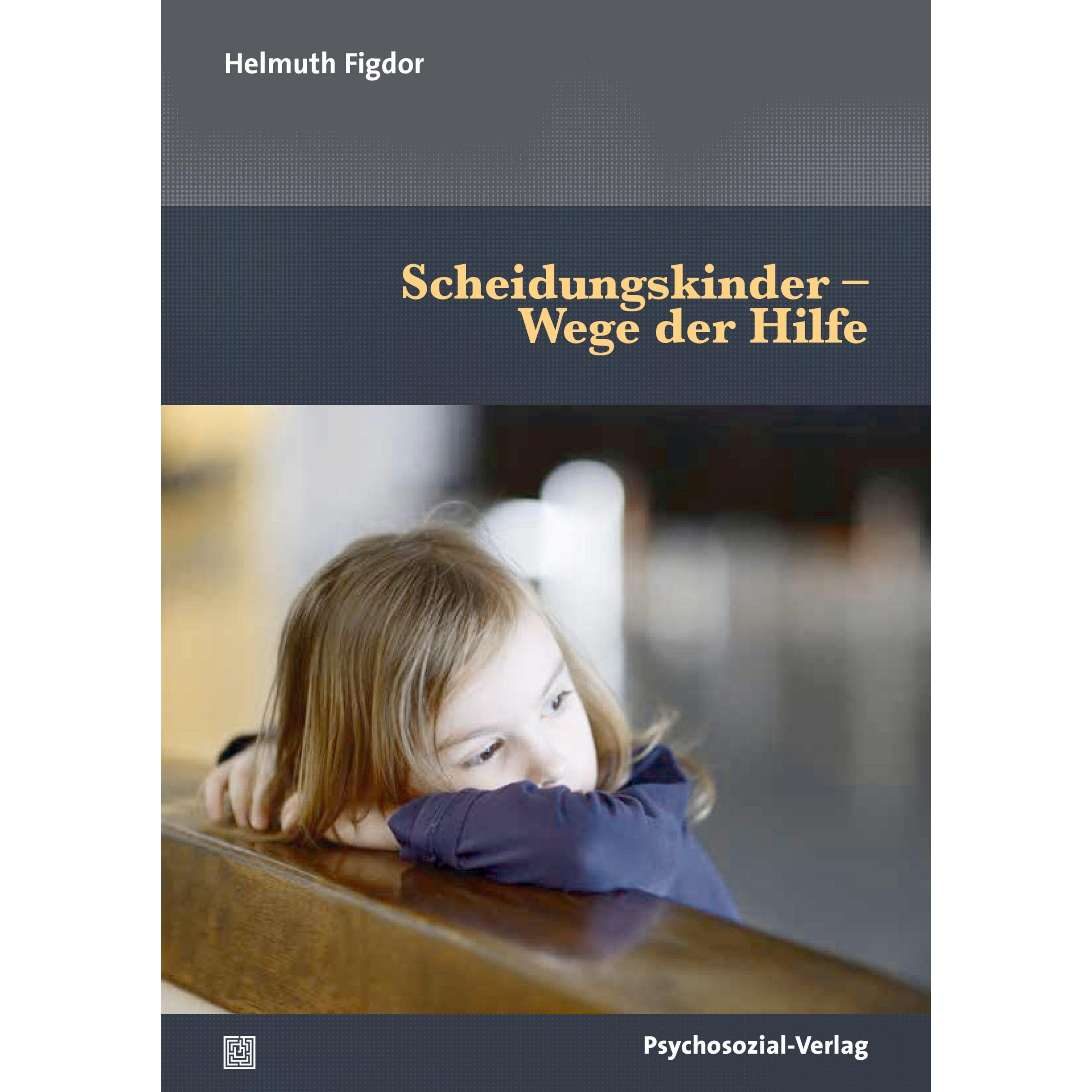 Scheidungskinder - Wege der Hilfe, Ratgeber von Helmuth Figdor