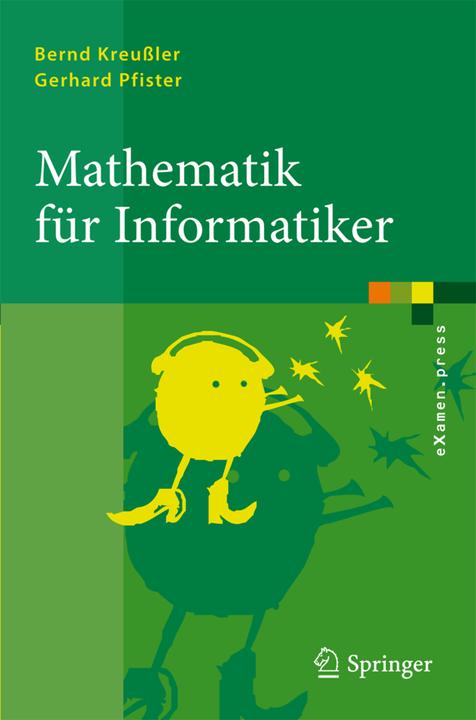 Produktbild Mathematik für Informatiker (Deutsch, Bernd Kreussler, Gerhard Pfister, 2009)