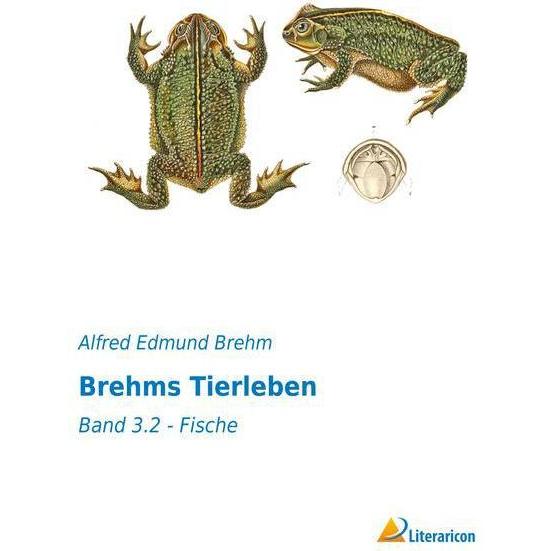 Brehms Tierleben, Fachbücher von Alfred E. Brehm