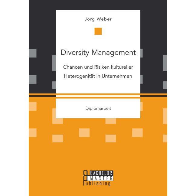 Diversity Management: Chancen und Risiken kultureller Heterogenität in Unternehmen, Fachbücher von Jörg Weber