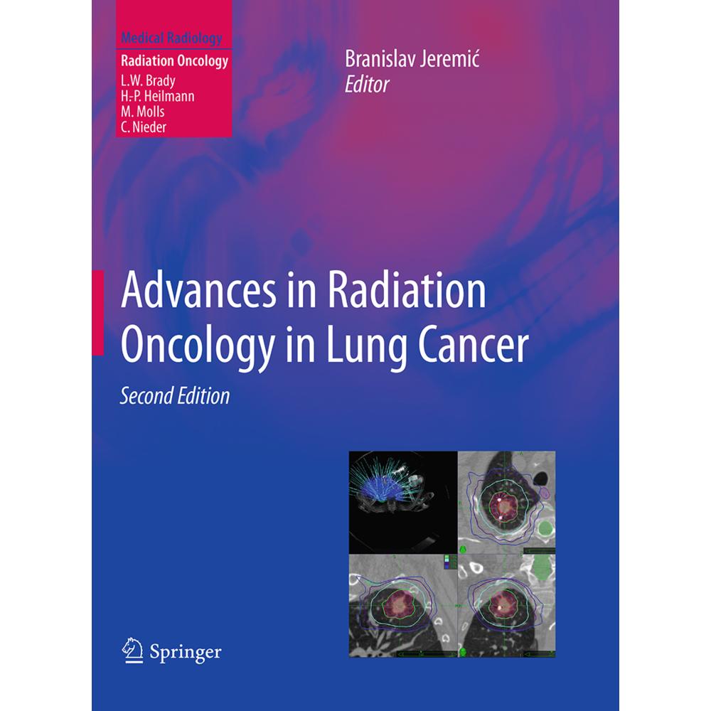 Advances in Radiation Oncology in Lung Cancer, Fachbücher von Branislav Jeremic