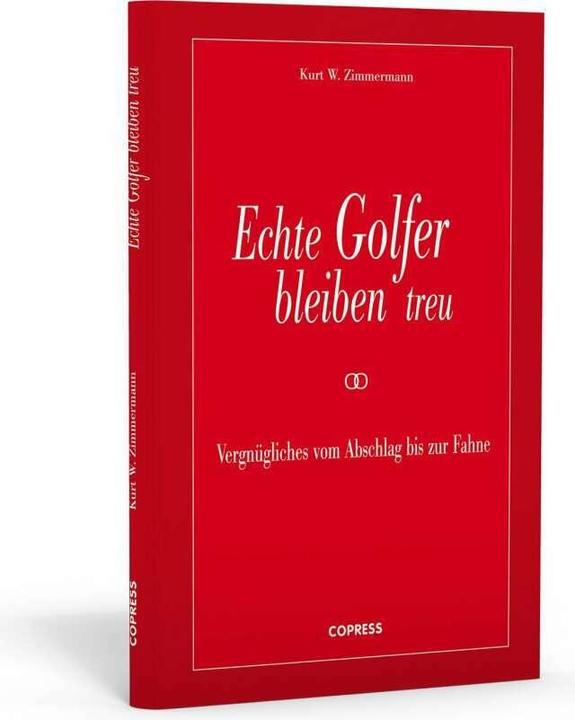Produktbild Echte Golfer bleiben treu (Deutsch, Kurt W. Zimmermann, 2019)