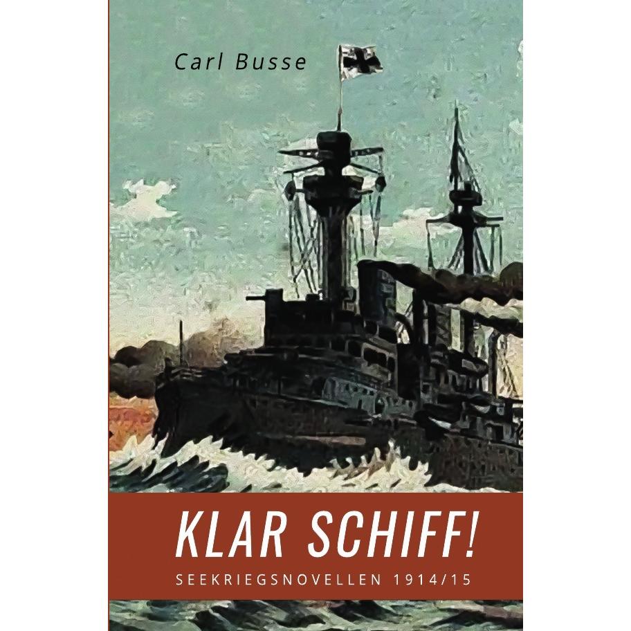 Klar Schiff!, Belletristik von Carl Busse