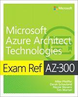 Produktbild Exam Ref AZ-300 Microsoft Azure Architect Technologies, 1/e (Englisch, Timothy L., Mike Stevens, Warner, Derek Warner, Timothy Pfeiffer, Nicole Schauland, 2020)