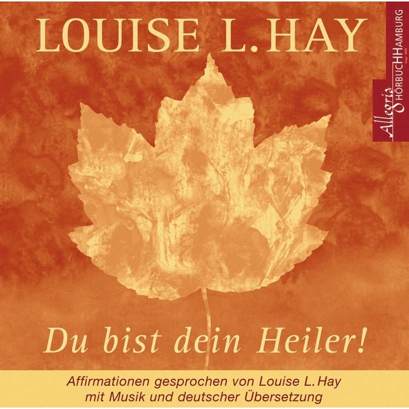 Du bist dein Heiler!, Hörbücher von Rahel Comtesse, Louise Hay