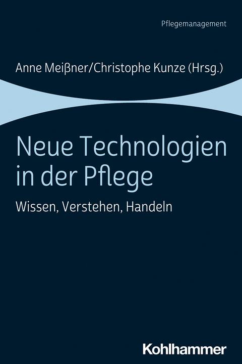 Actual product image Neue Technologien in der Pflege (German, Anne Kunze Meiner, Arne Manzeschke, Björn Sellemann, Christine Moeller-Bruker, Julia Petersen, Thomas Klie, 2020)