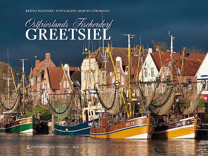 Immagine prodotto Ostfrieslands Fischerdorf Greetsiel (Tedesco, Bernd Flessner, Martin Stromann, 2013)