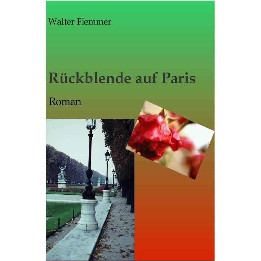 Rückblende auf Paris, Belletristik von Walter Flemmer