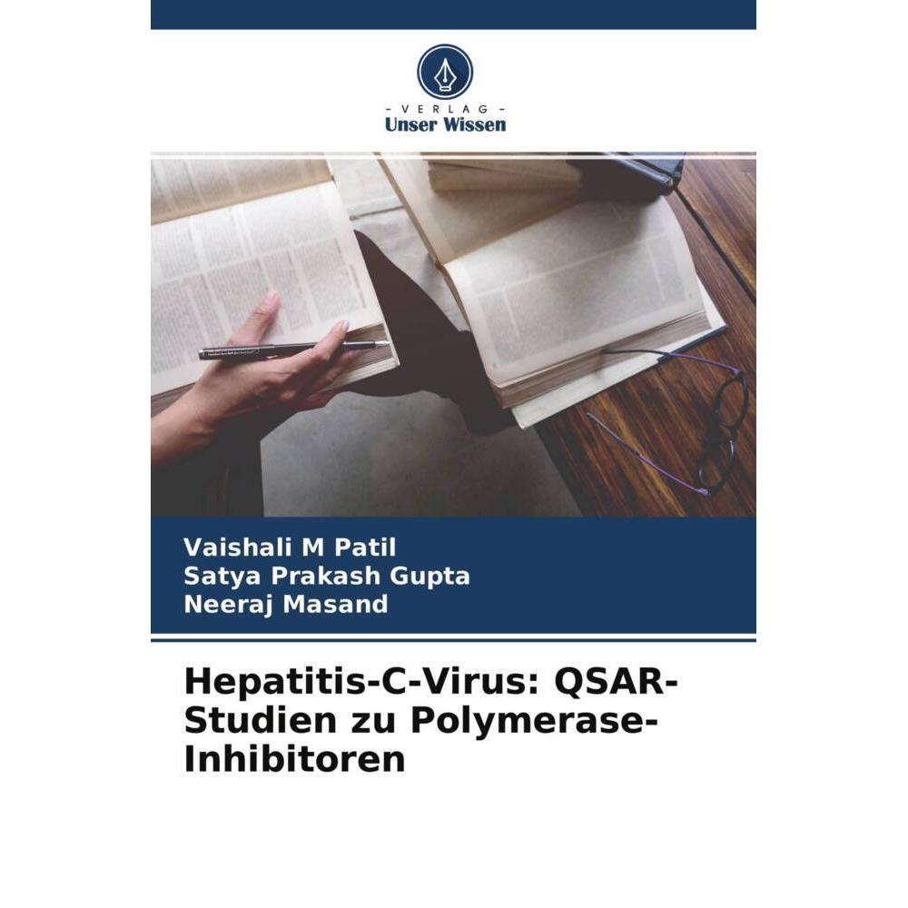 Hepatitis-C-Virus: QSAR-Studien zu Polymerase-Inhibitoren, Fachbücher von NEERAJ MASAND, Satya Prakash Gupta, Vaishali M...