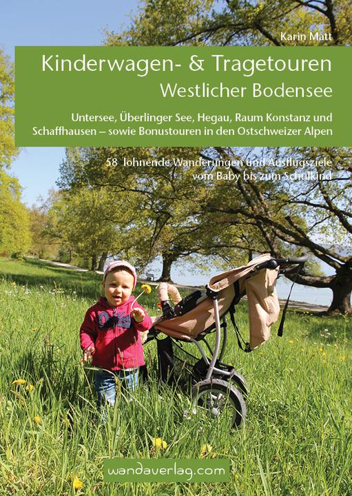Produktbild Kinderwagen-Wanderungen westlicher Bodensee (Deutsch, Elisabeth Göllner Kampel, Elisabeth Göllner-Kampel, Karin Matt, 2019)
