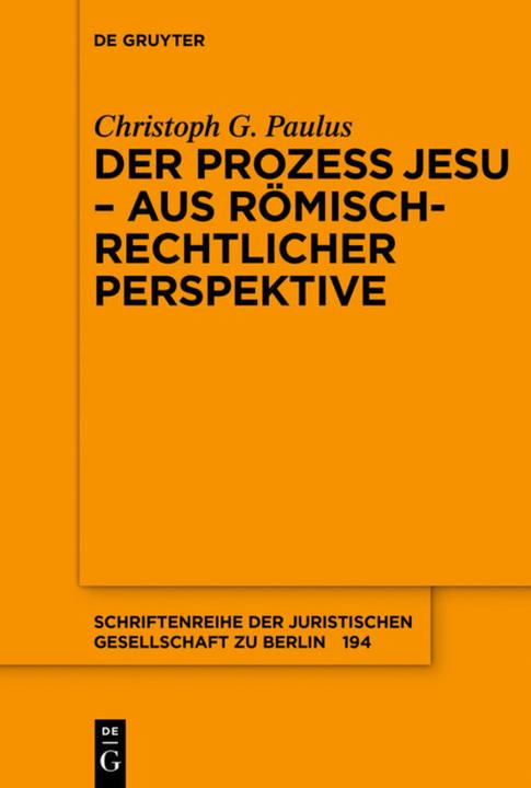 Produktbild Der Prozess Jesu - aus römisch-rechtlicher Perspektive (Deutsch, Christoph G. Paulus, 2016)
