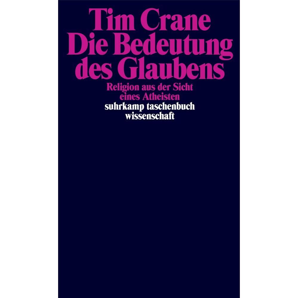 Die Bedeutung des Glaubens, Fachbücher von Tim Crane