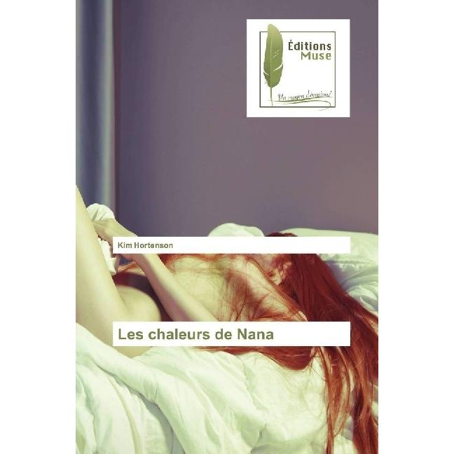 Les chaleurs de Nana, Belletristik von Kim Hortenson