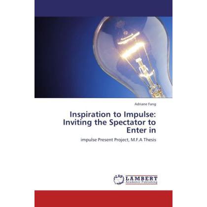 Inspiration to Impulse: Inviting the Spectator to Enter in, Fachbücher