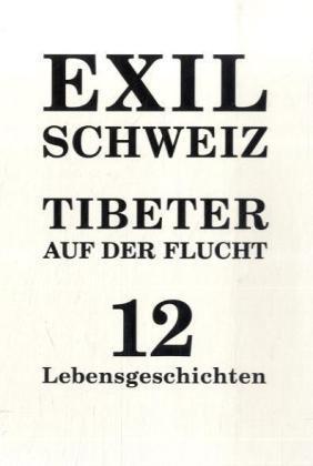 Produktbild Exil Schweiz Tibeter auf der Flucht (Deutsch, Christian Schmidt, Manuel Bauer, 2009)