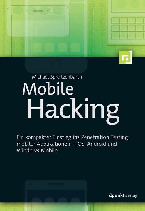 Produktbild Mobile Hacking (Deutsch, Michael Spreitzenbarth, 2017)