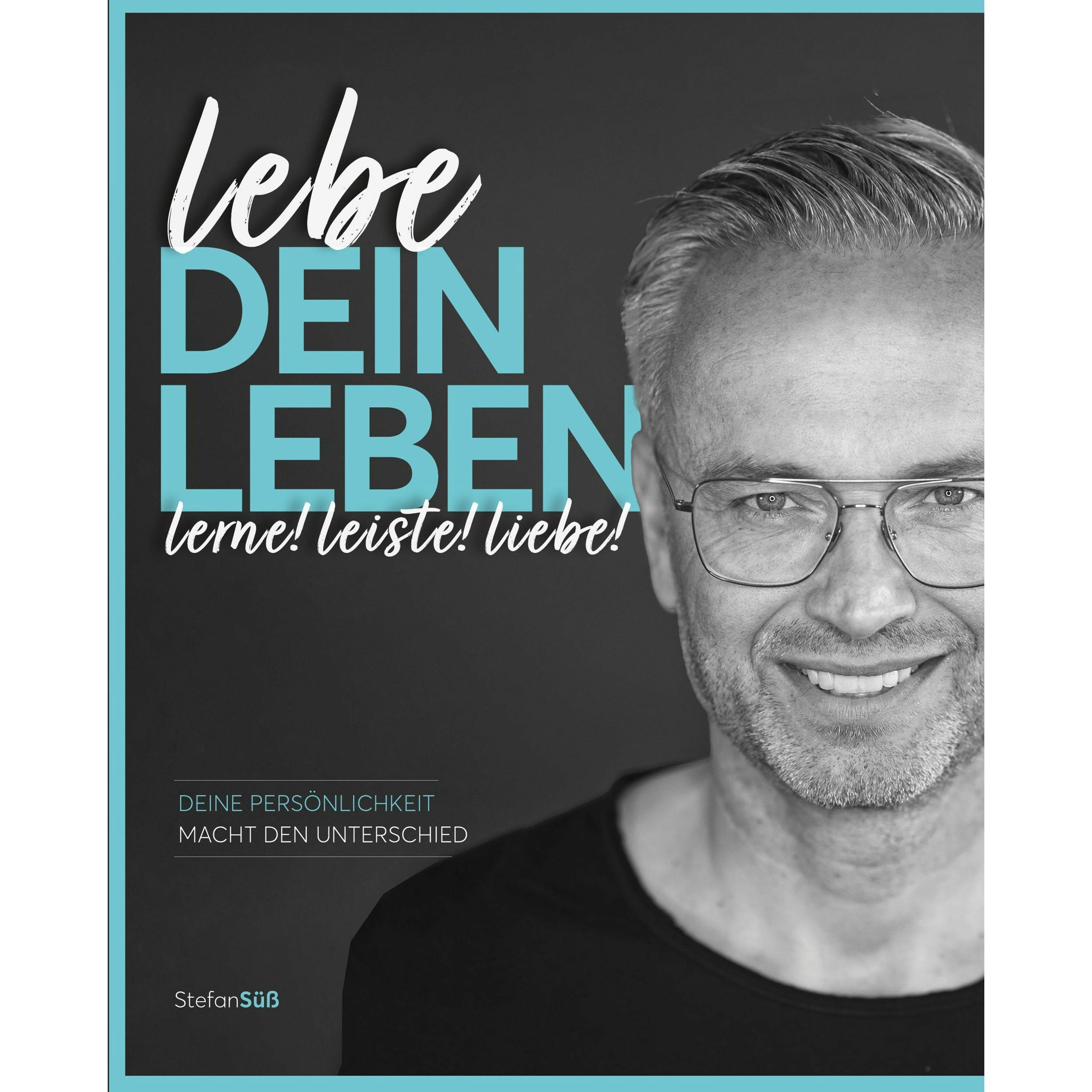 lebe DEIN LEBEN, Ratgeber von Stefan Süss, Learn4life Edition