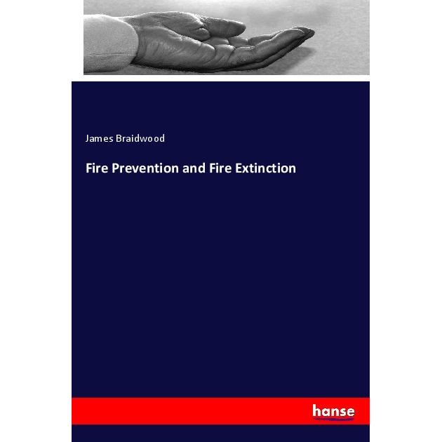 Fire Prevention and Fire Extinction, Ratgeber von James Braidwood