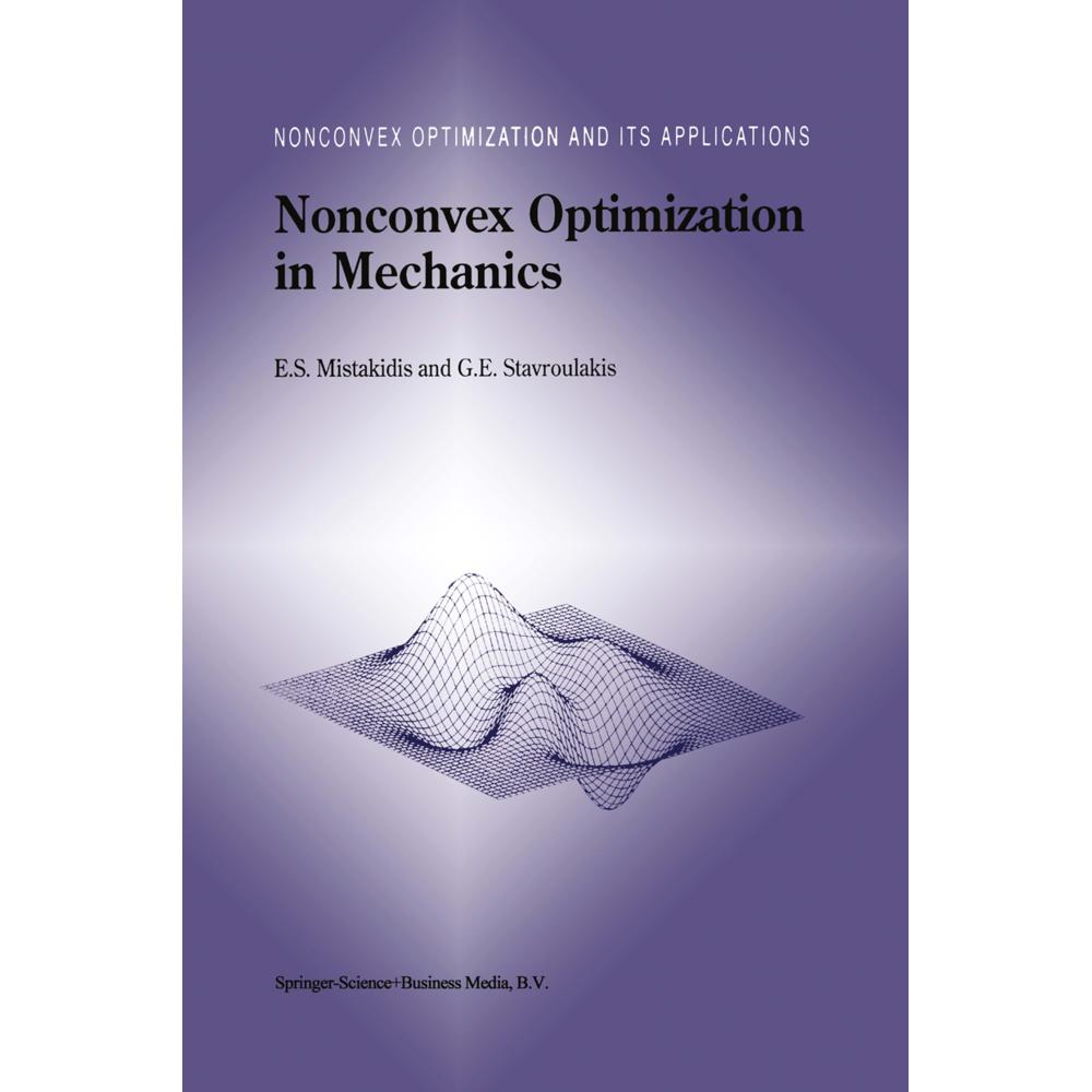 Nonconvex Optimization in Mechanics, Fachbücher von Georgios E. Stavroulakis, E. S. Mistakidis
