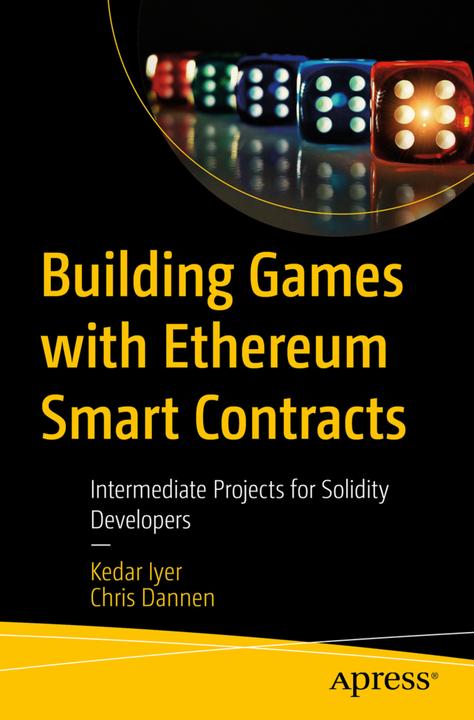 Produktbild Building Games with Ethereum Smart Contracts (Englisch, Chris Dannen, Kedar Iyer, 2018)