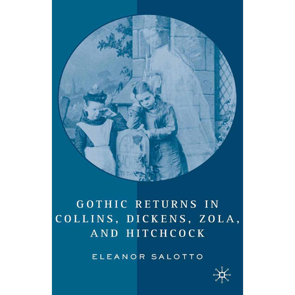 Gothic Returns in Collins, Dickens, Zola, and Hitchcock, Fachbücher von E. Salotto