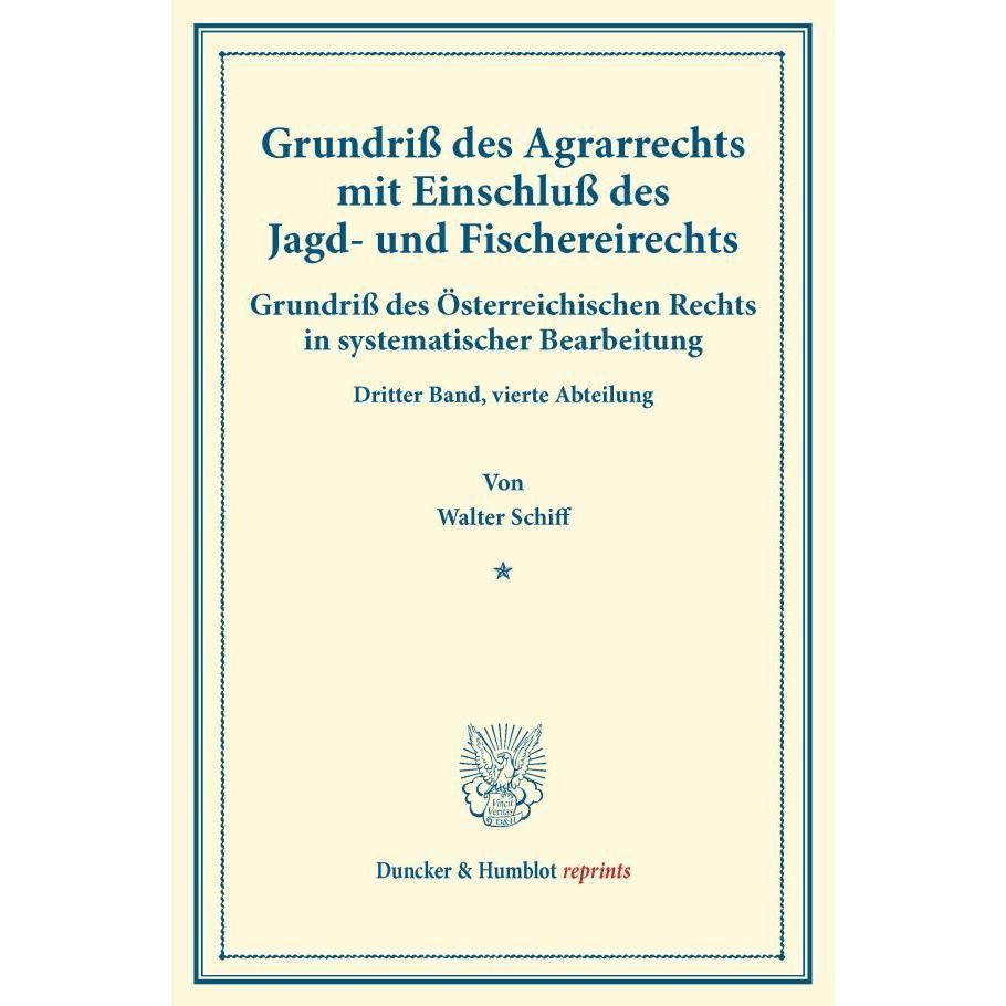 Grundriss des Agrarrechts mit Einschluss des Jagd- und Fischereirechts., Fachbücher